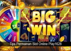 Tips Permainan Slot Online Play1628